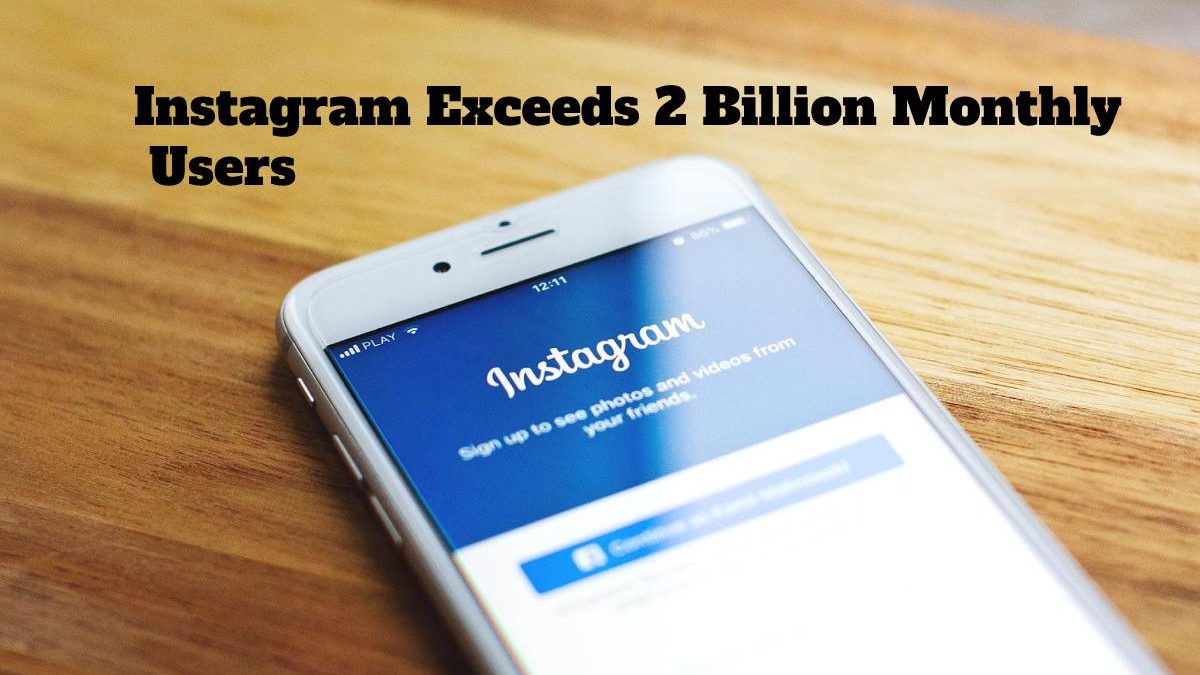 Instagram Exceeds 2 Billion Monthly Users