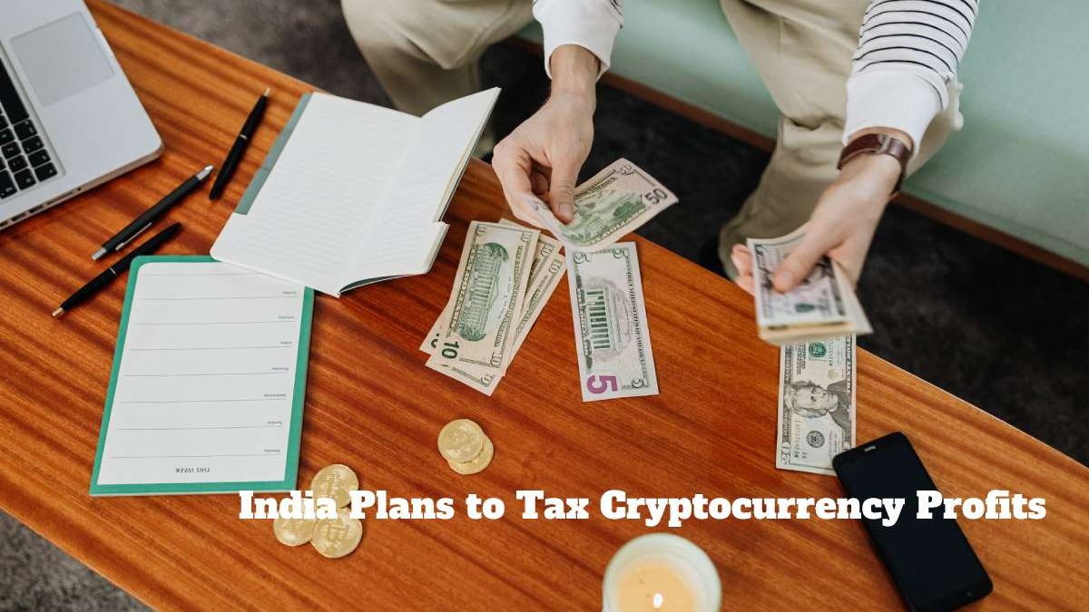 India Plans to Tax Cryptocurrency Profits