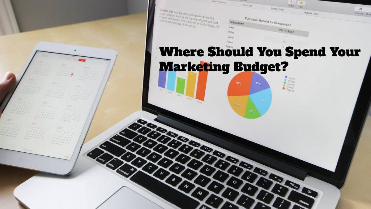 Where Should You Spend Your Marketing Budget?
