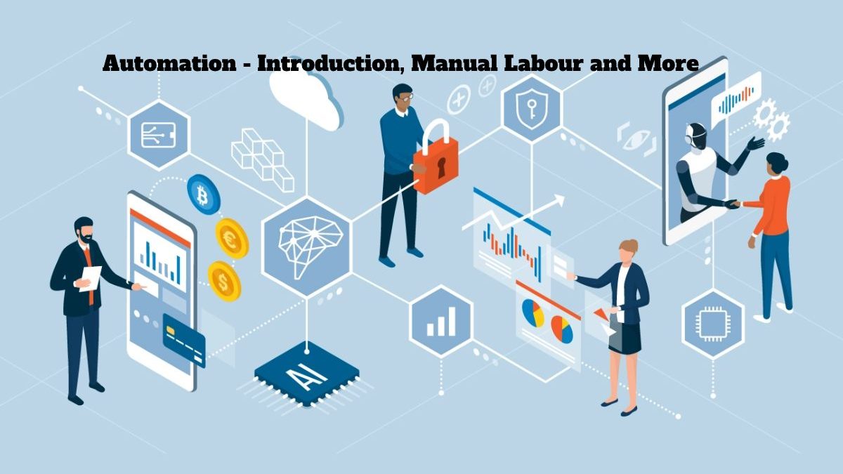 Automation – Introduction, Manual Labour and More