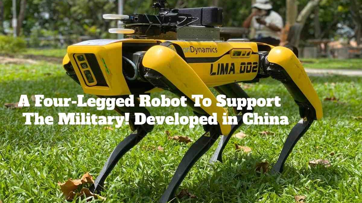 A Four-Legged Robot To Support The Military! Developed in China