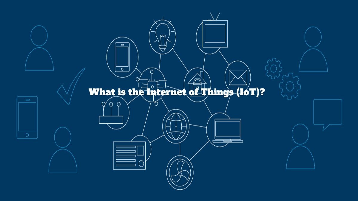 What is the Internet of Things (IoT)?