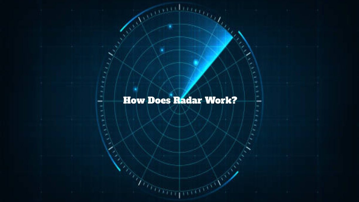 How Does Radar Work?