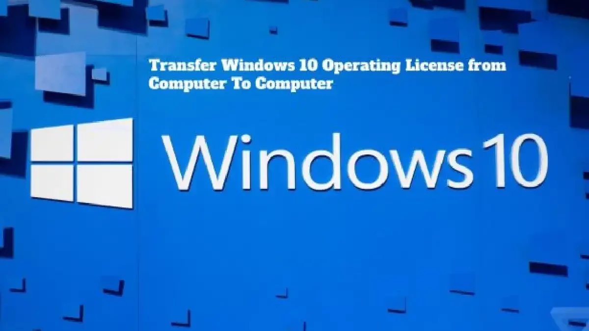 Transfer Windows 10 Operating License from Computer To Computer