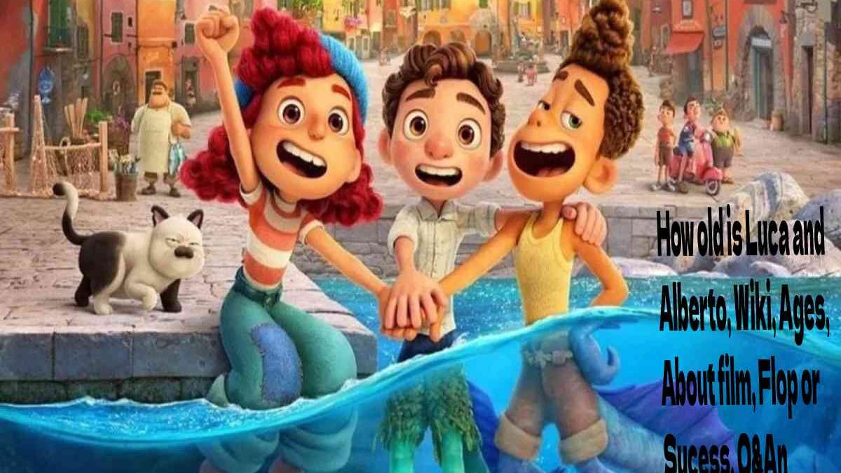 How old is Luca and Alberto, Wiki, Ages, About film, Flop or Sucess, Q&An