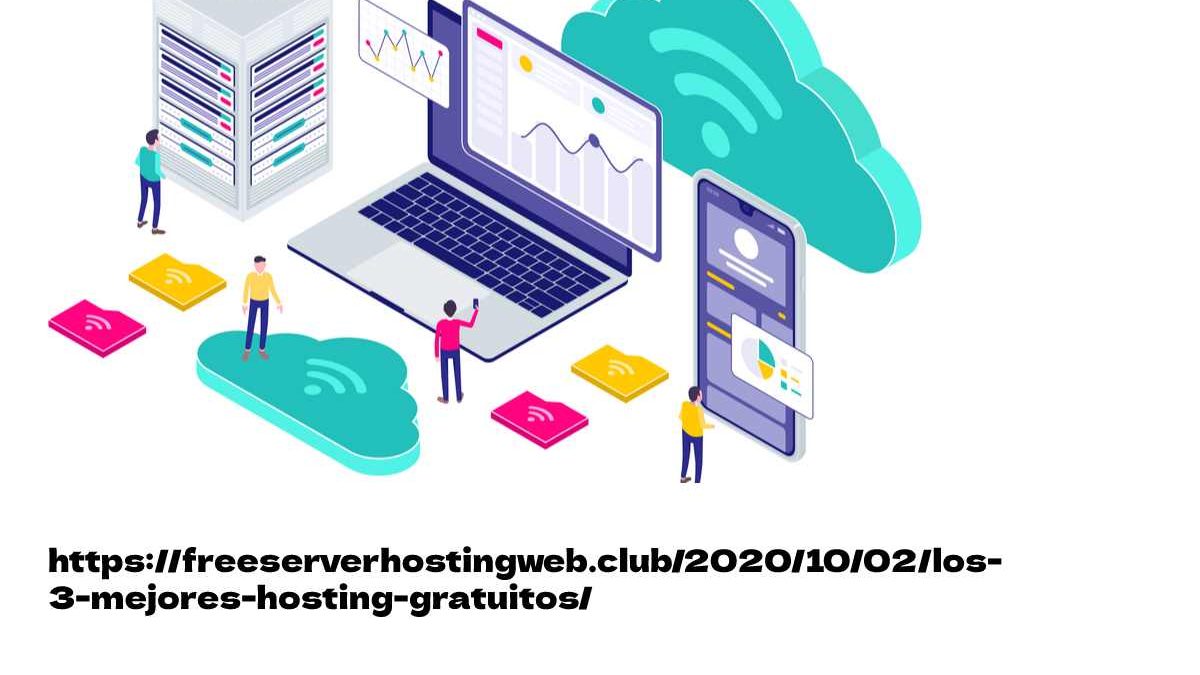 https://freeserverhostingweb.club/2020/10/02/los-3-mejores-hosting-gratuitos/