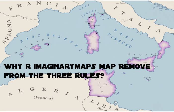 Why r imaginarymaps map Remove from the three rules?