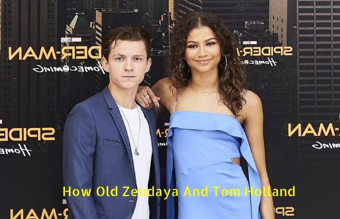 How Old Zendaya And Tom Holland