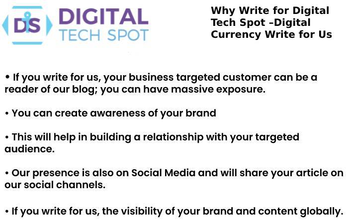 Why Write for Digital Tech Spot –Digital Currency Write for Us