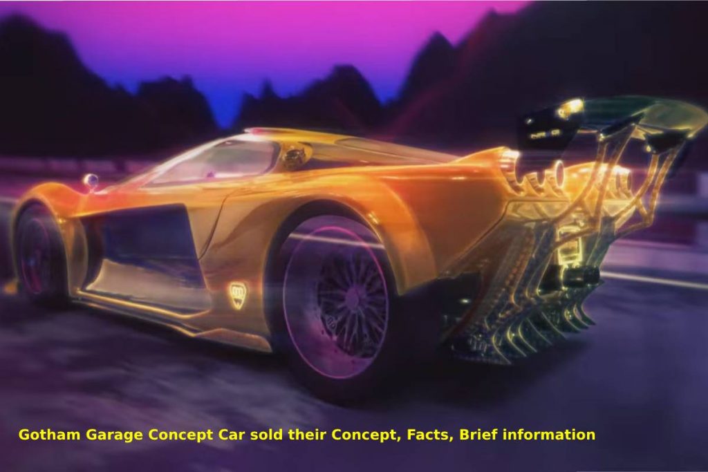 Gotham Garage Concept Car sold their Concept, Facts, Brief information