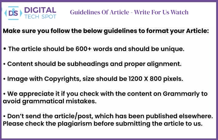 Guidelines Of Article - Write For Us Watch