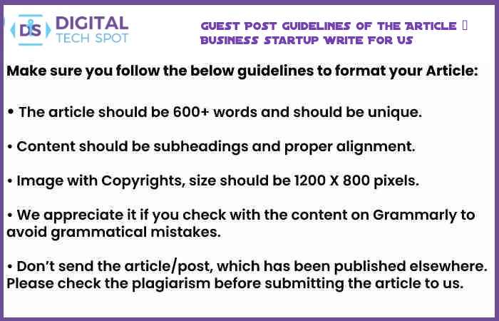 Guest Post Guidelines of the Article – Business Startup Write For Us