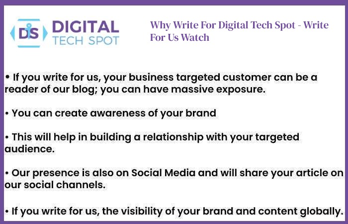 Why Write For Digital Tech Spot - Write For Us Watch
