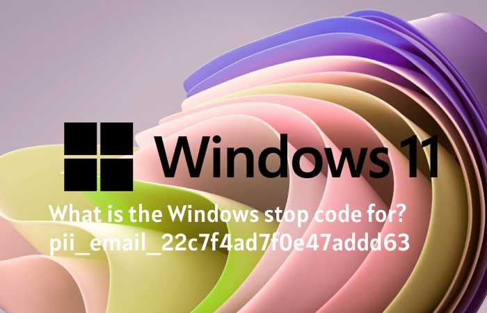 What is the Windows stop code for? pii_email_22c7f4ad7f0e47addd63