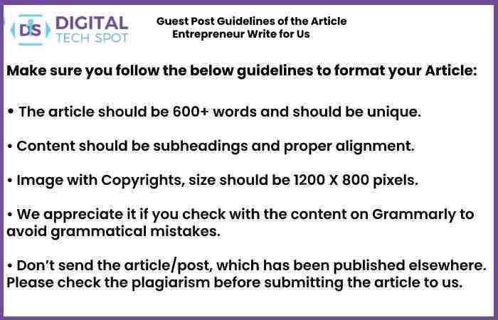 Guest Post Guidelines of the Article – Entrepreneur Write for Us