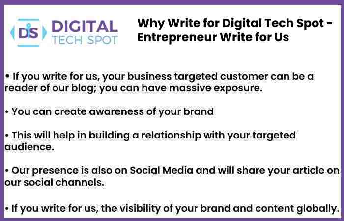 Why Write for Digital Tech Spot - Entrepreneur Write for Us