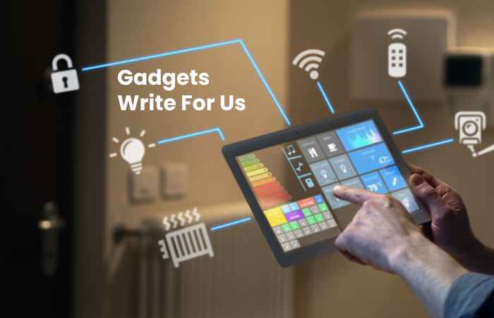 Write For Us Gadgets