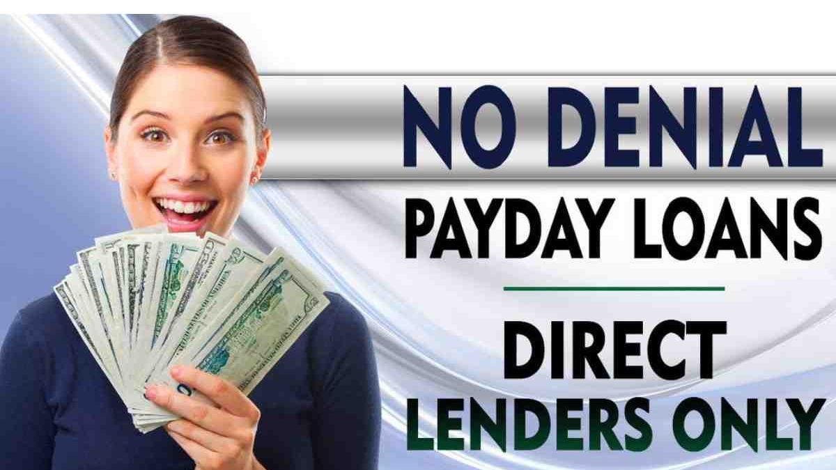 No Denial Payday Loans Direct Lenders Only No Credit Check
