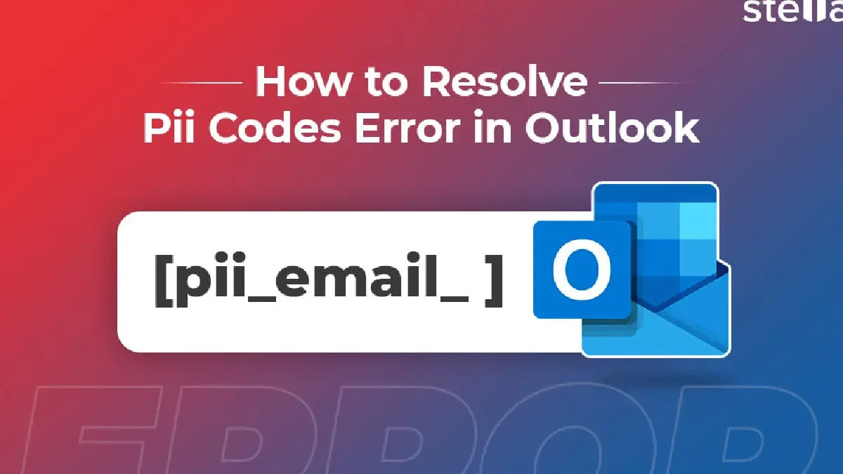 How to Fix pii error [pii_email_ef8d2bce709a0015a56c] on Microsoft Outlook