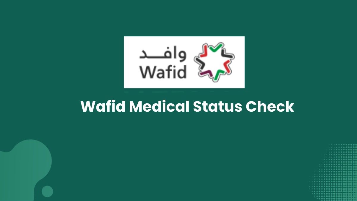 Wafid Medical Status Check: How to Check Your Medical Report Online